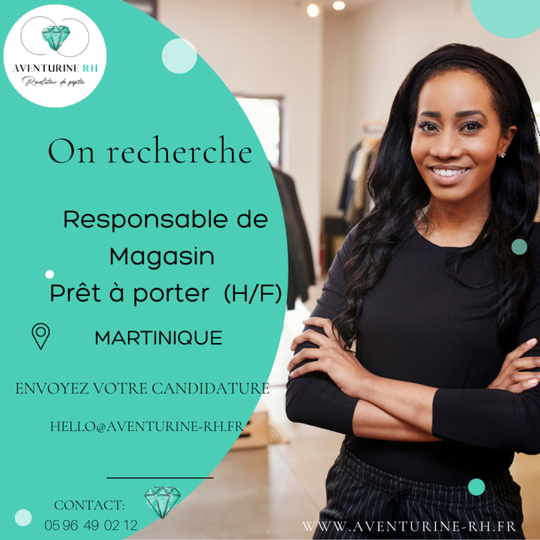 RESPONSABLE DE MAGASIN PRET A PORTER (H/F) EN MARTINIQUE