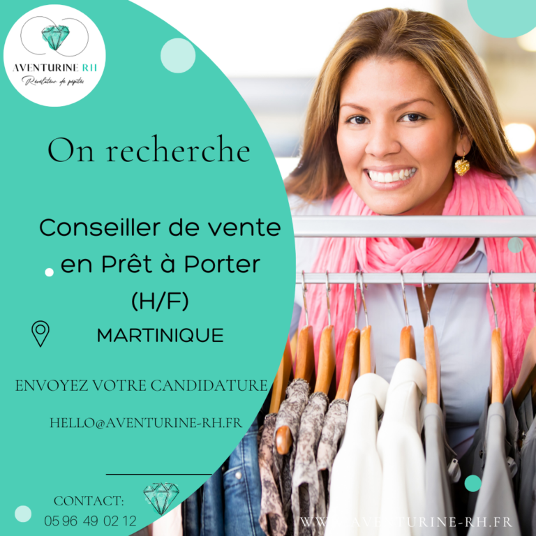 CONSEILLER DE VENTE EN PRET A PORTER (H/F) EN MARTINIQUE