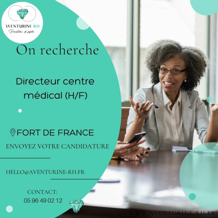 DIRECTEUR DE CENTRE MEDICAL (H/F) A FORT DE FRANCE